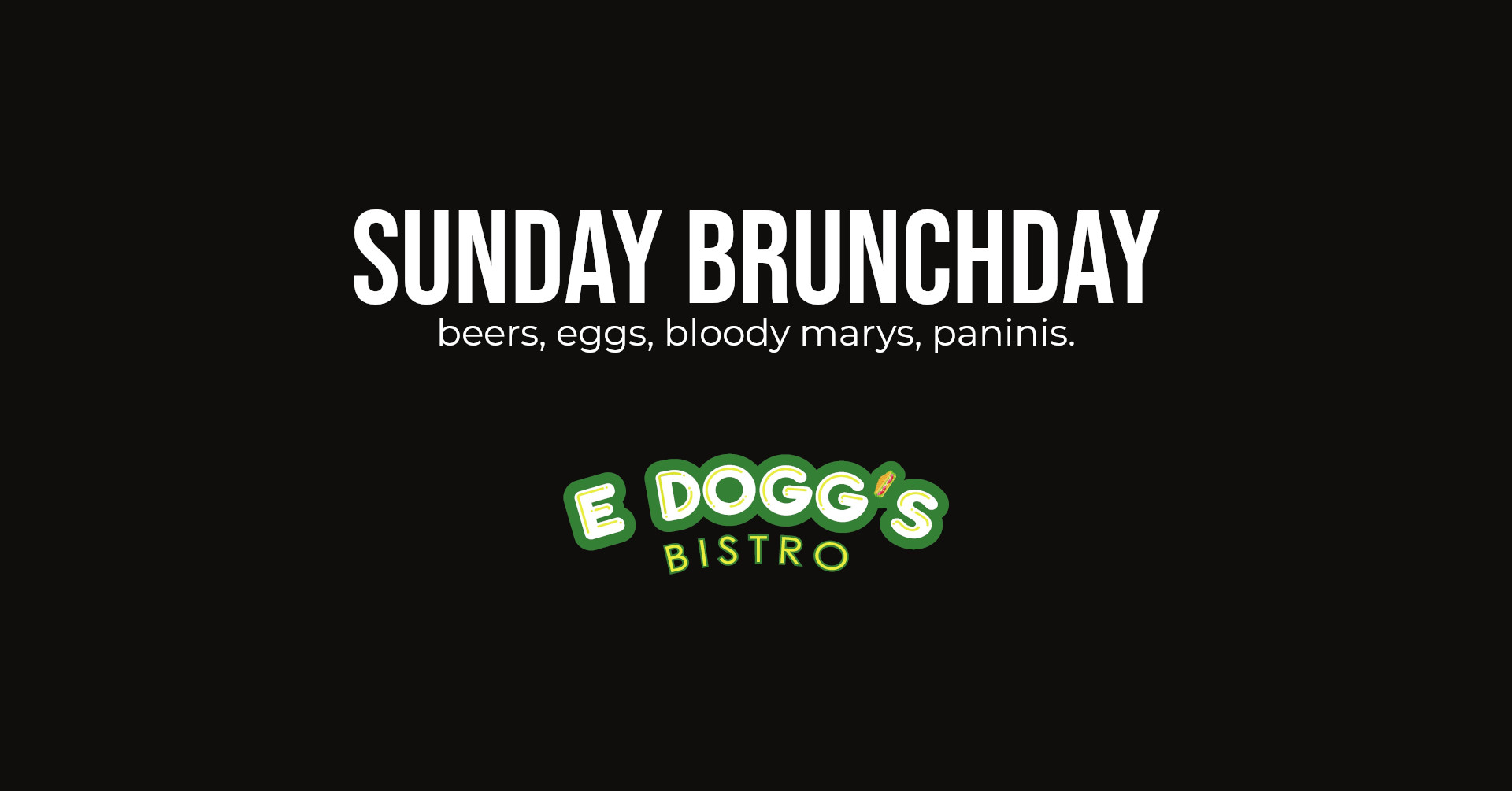 Sunday Brunchday w/ E Dogg's Bistro