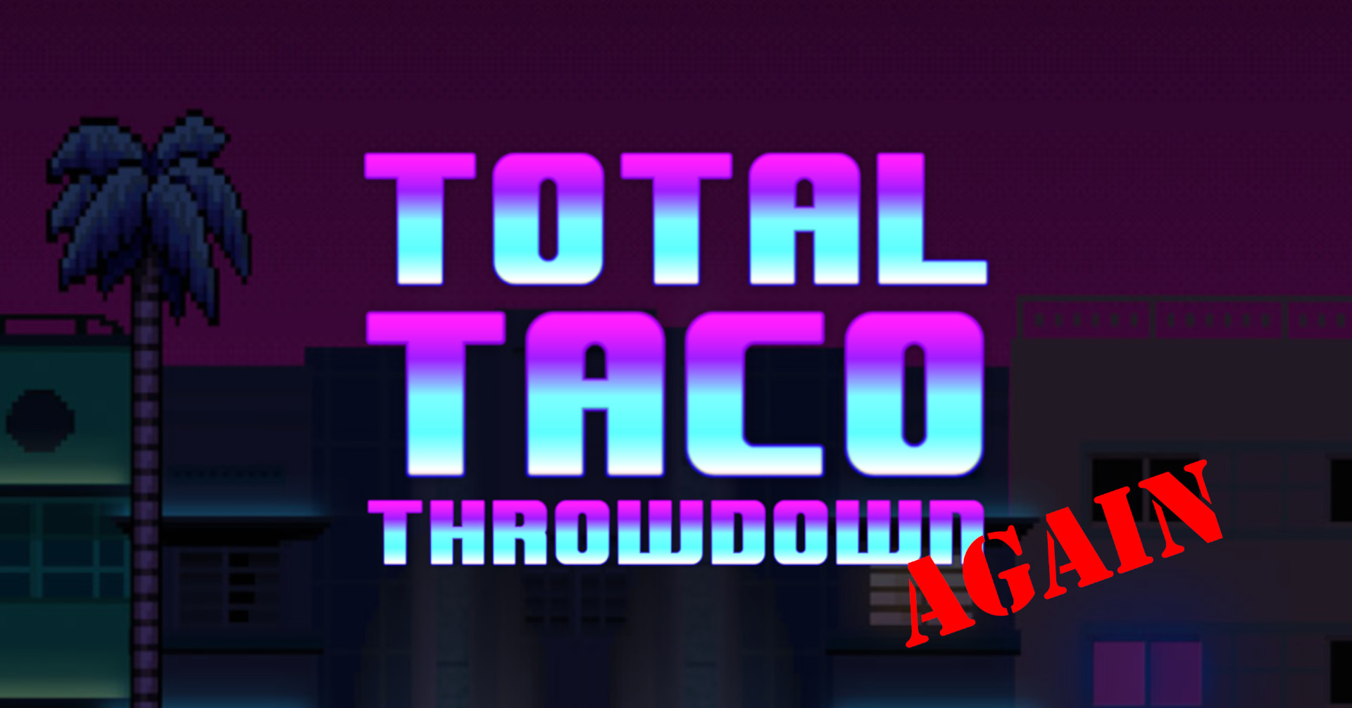 Total Taco Throwdown... Again
